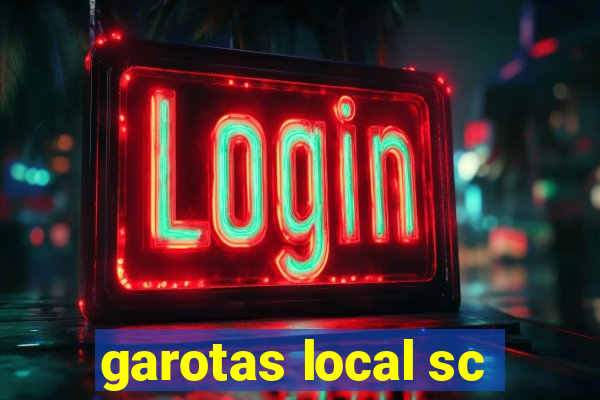 garotas local sc